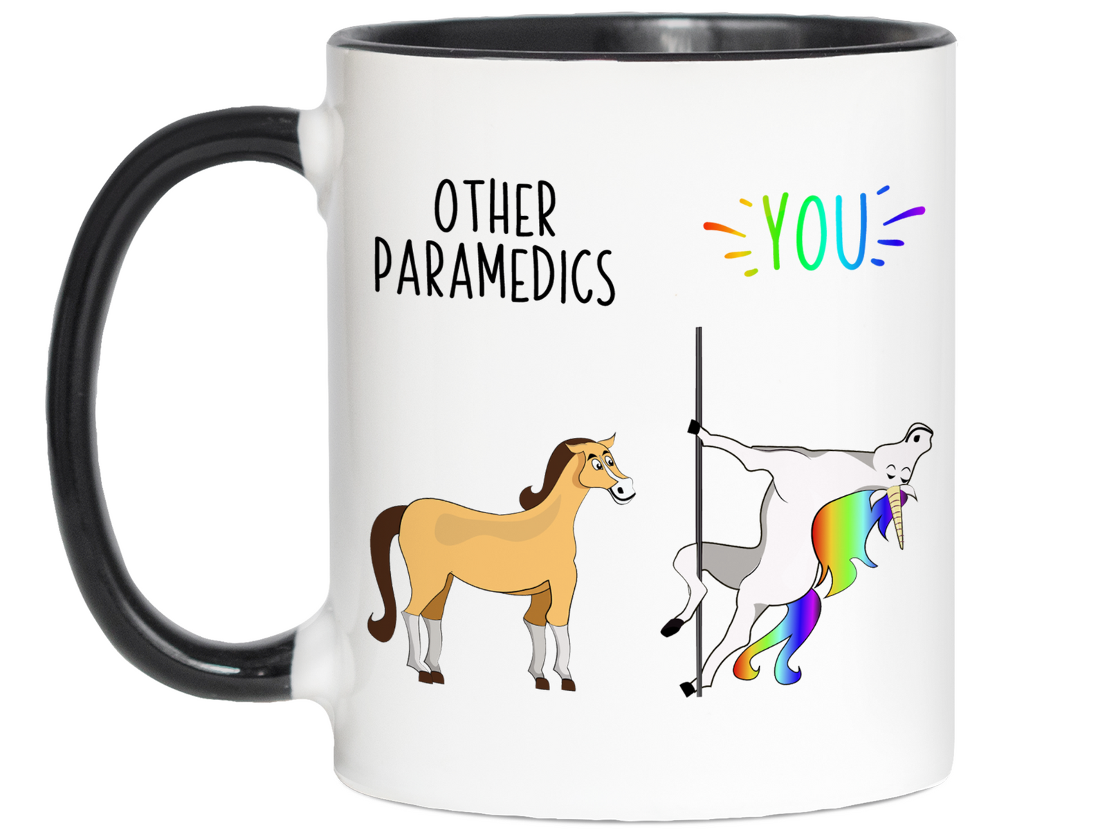 Paramedic Gifts - Other Paramedics You Funny Unicorn Coffee Mug - Paramedic Graduation Gifts