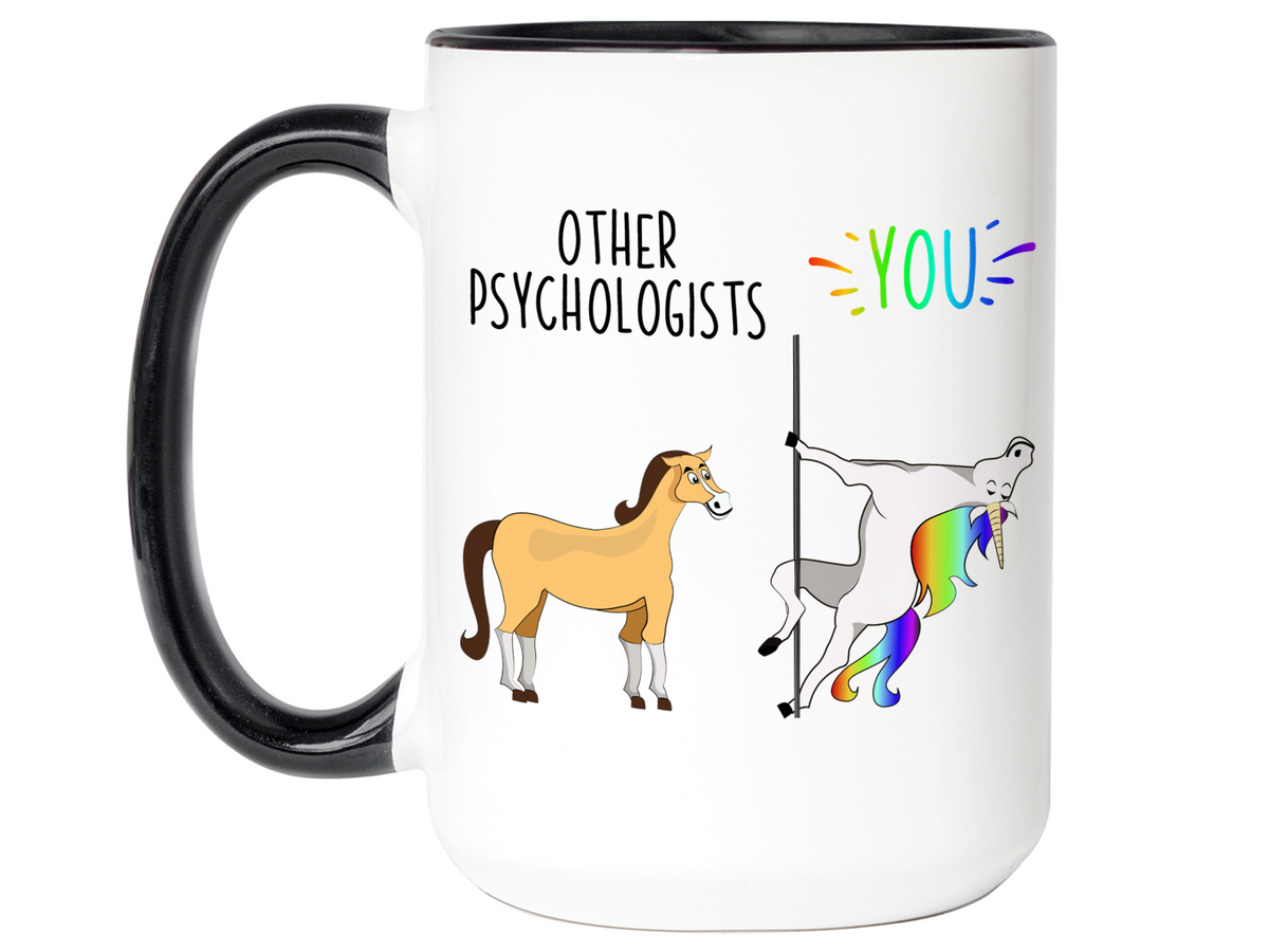 Psychologist Gifts - Other Psychologists You Funny Unicorn Coffee Mug - Psychologist Graduation Gifts