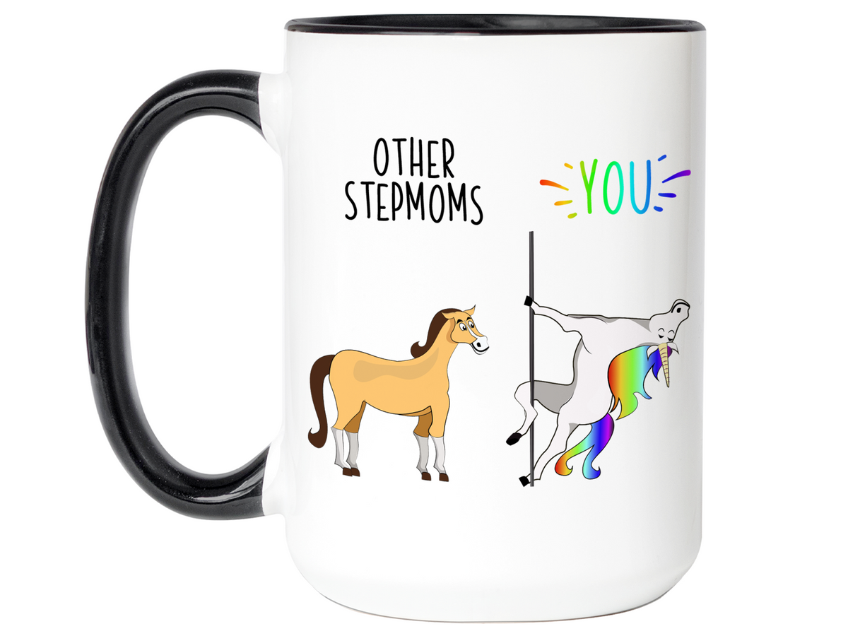 Stepmom Gifts - Other Stepmoms You Funny Unicorn Coffee Mug - Gift Idea for Stepmothers