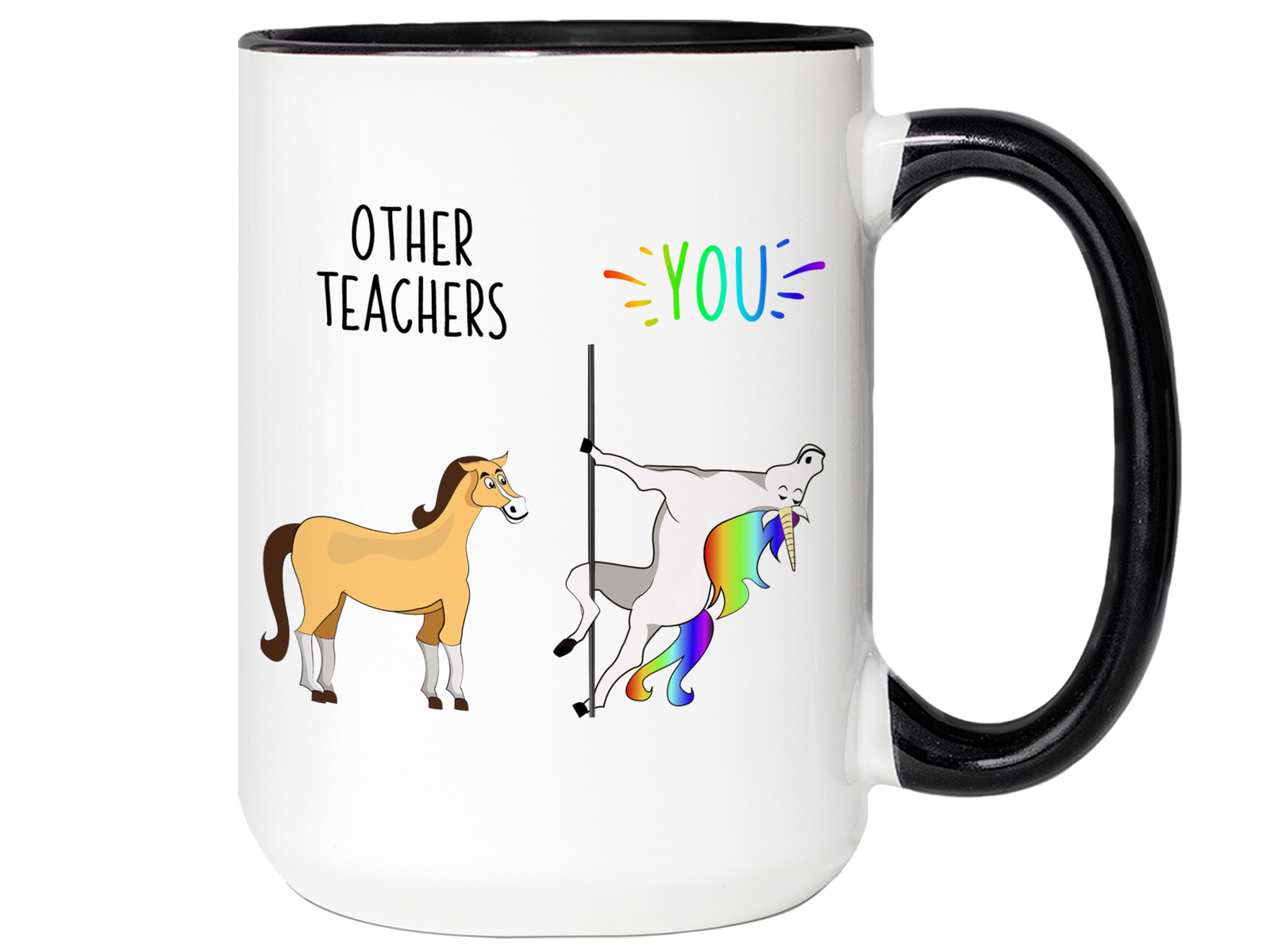 Teacher Gifts - Other Teachers You Funny Unicorn Coffee Mug - Teacher Graduation Gift Idea