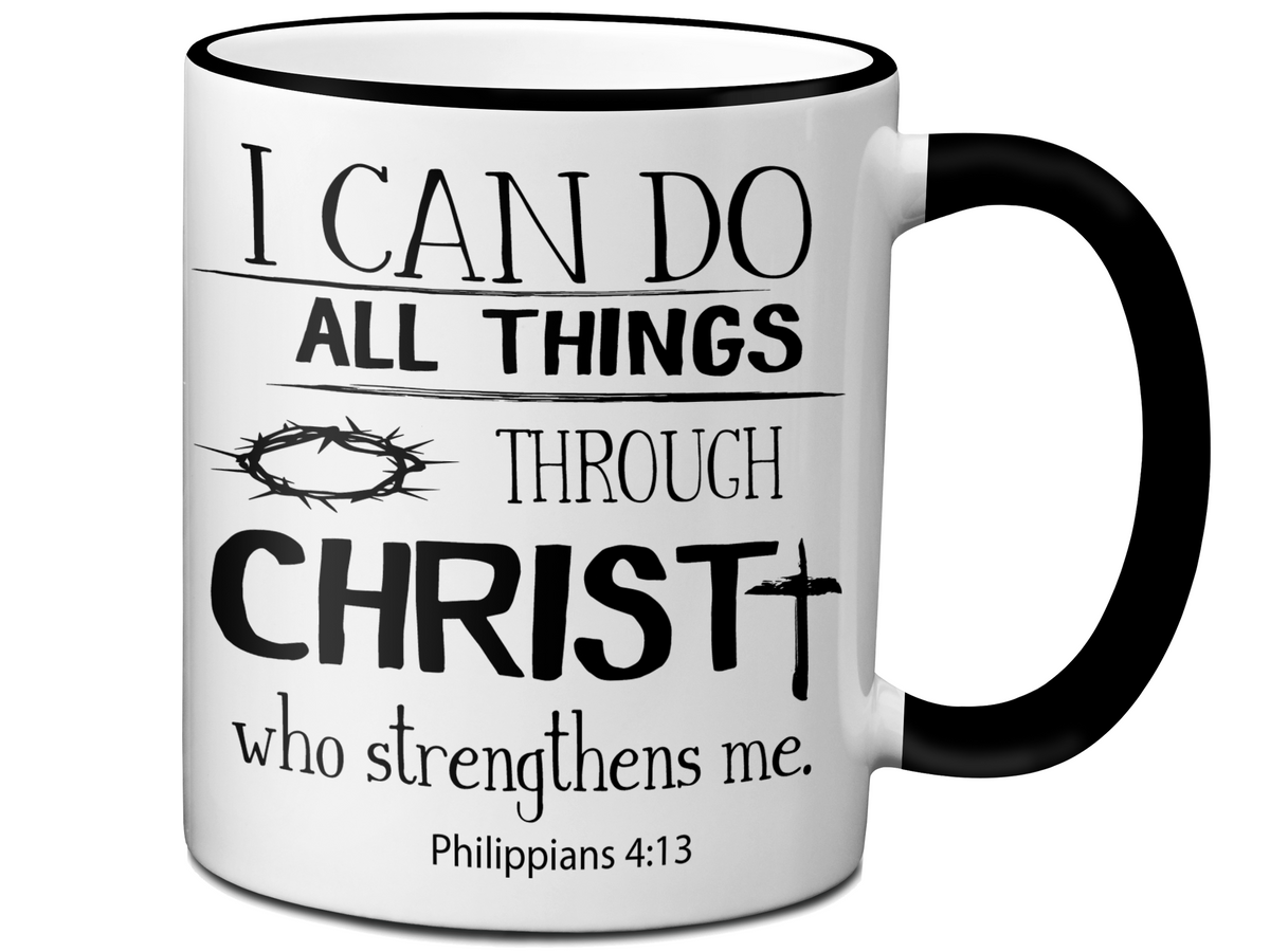 I Can Do All Things Through Christ Coffee Mug Tea Cup Christian/Religious Gifts | Philippians 4:13