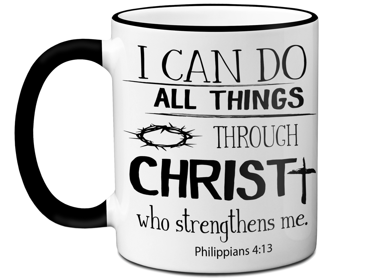 I Can Do All Things Through Christ Coffee Mug Tea Cup Christian/Religious Gifts | Philippians 4:13