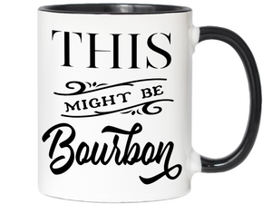 This Might Be Bourbon Funny Coffee Mug Tea Cup | Bourbon Lover Gift Idea