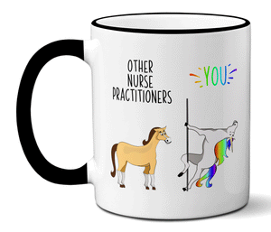 Nurse Practitioner Gifts - Other Nurse Practitioners You Funny Unicorn Coffee Mug - NP Gifts