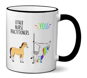 Nurse Practitioner Gifts - Other Nurse Practitioners You Funny Unicorn Coffee Mug - NP Gifts