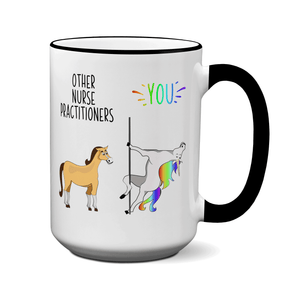 Nurse Practitioner Gifts - Other Nurse Practitioners You Funny Unicorn Coffee Mug - NP Gifts