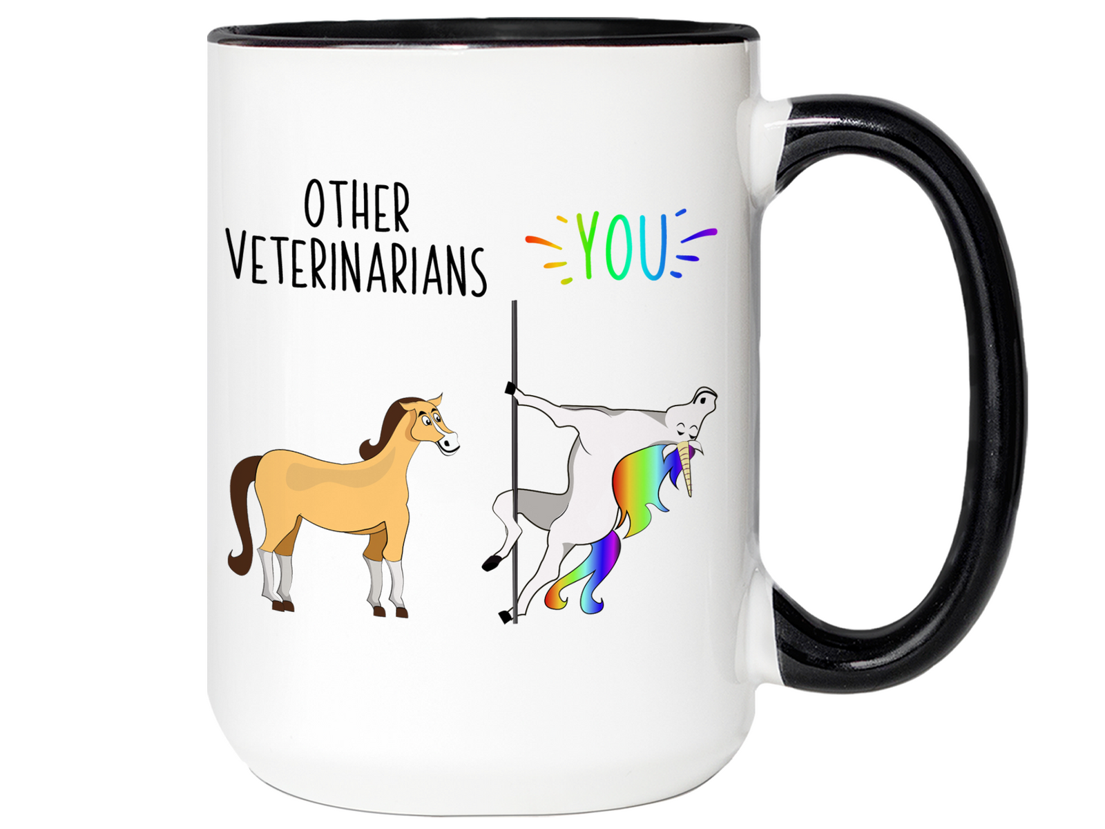 Veterinarian Gifts - Other Veterinarians You Funny Unicorn Coffee Mug - Veterinarian Graduation Gift Idea