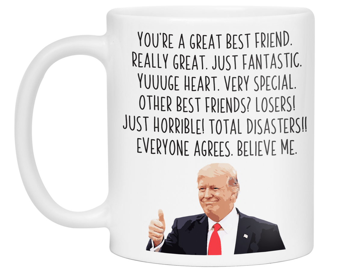 Funny Best Friend Gifts - Trump Great Fantastic Best Friend Coffee Mug