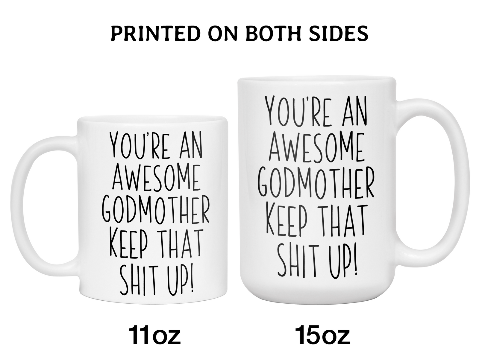 Funny Gifts for Godmothers - You're an Awesome Godmother Keep That Shit Up Gag Coffee Mug