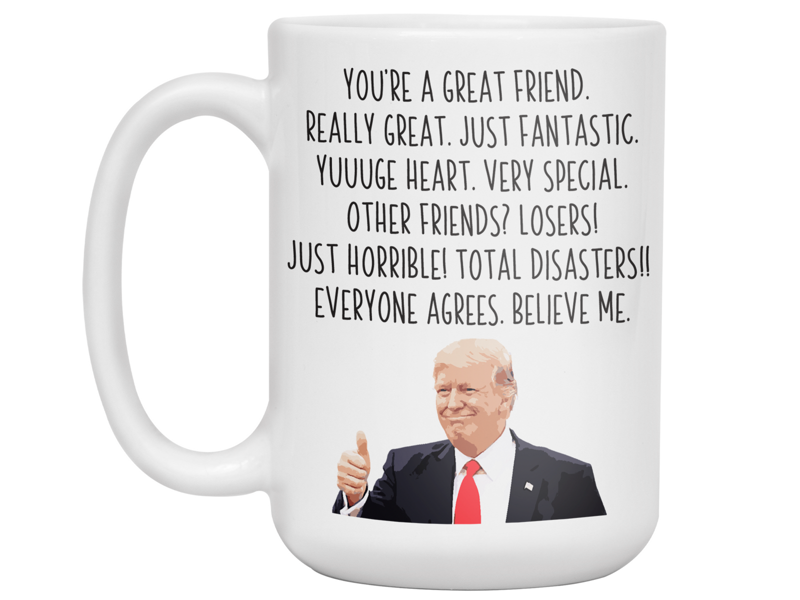 Funny Friend Gifts - Trump Great Fantastic Friend Coffee Mug