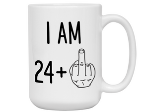 25th Birthday Gifts - I Am 24 + Middle Finger Funny Coffee Mug - Gag Gift Idea