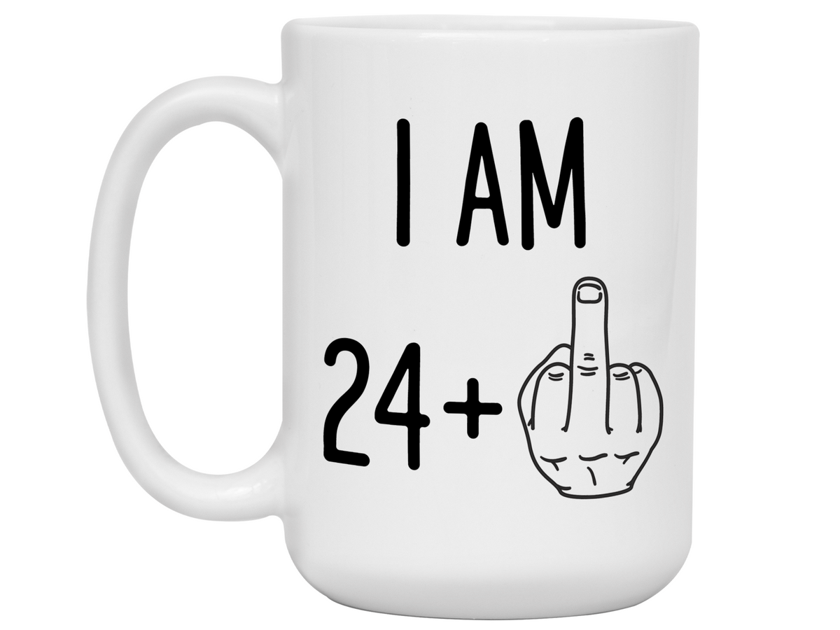25th Birthday Gifts - I Am 24 + Middle Finger Funny Coffee Mug - Gag Gift Idea