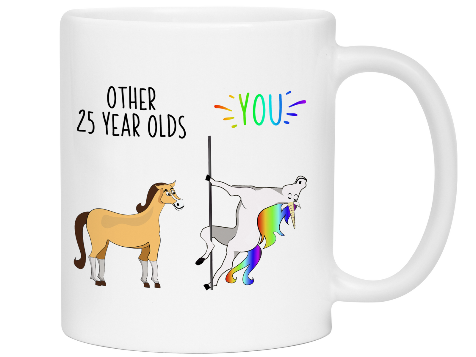 25th Birthday Gifts - Other 25 Year Olds You Funny Unicorn Coffee Mug