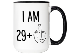 30th Birthday Gifts - I Am 29 + Middle Finger Funny Coffee Mug - Gag Gift Idea