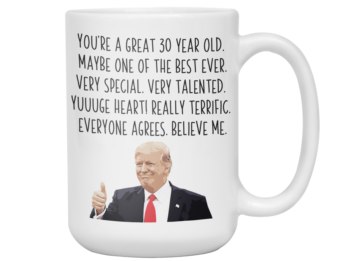 Funny 30th Birthday Gifts - Trump Great Fantastic 30 Year Old Coffee Mug
