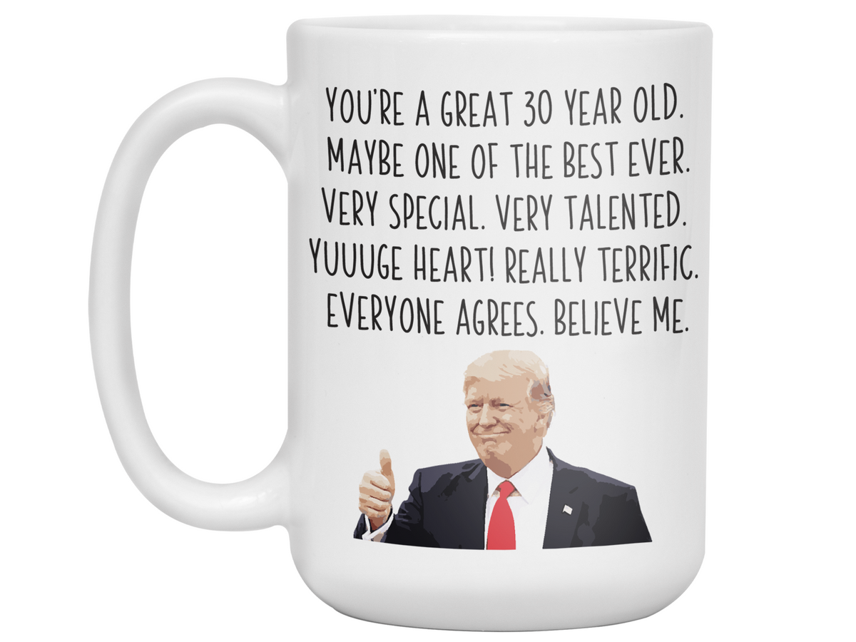 Funny 30th Birthday Gifts - Trump Great Fantastic 30 Year Old Coffee Mug
