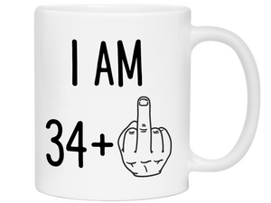 35th Birthday Gifts - I Am 34 + Middle Finger Funny Coffee Mug - Gag Gift Idea