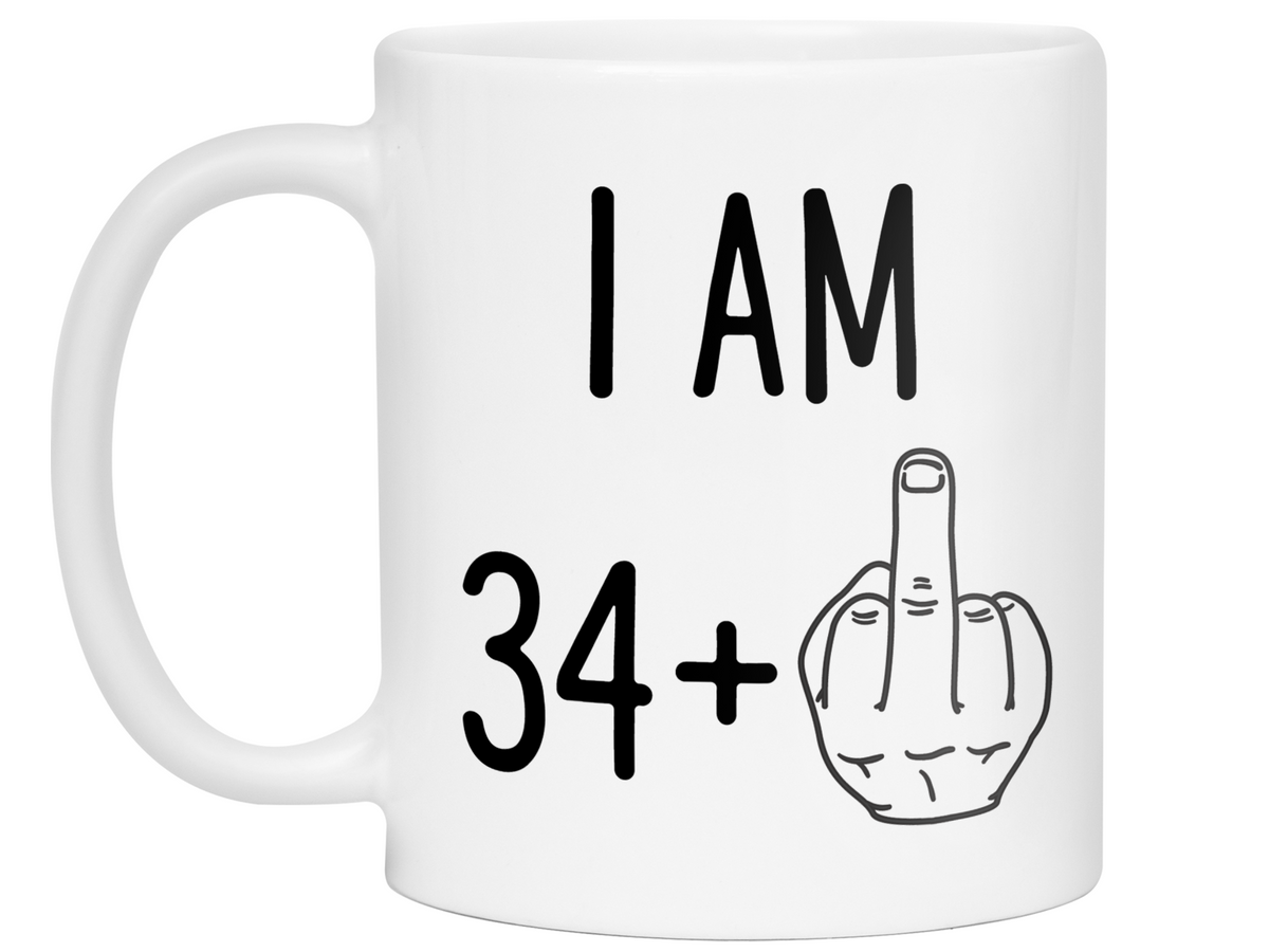 35th Birthday Gifts - I Am 34 + Middle Finger Funny Coffee Mug - Gag Gift Idea