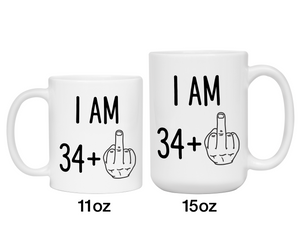 35th Birthday Gifts - I Am 34 + Middle Finger Funny Coffee Mug - Gag Gift Idea