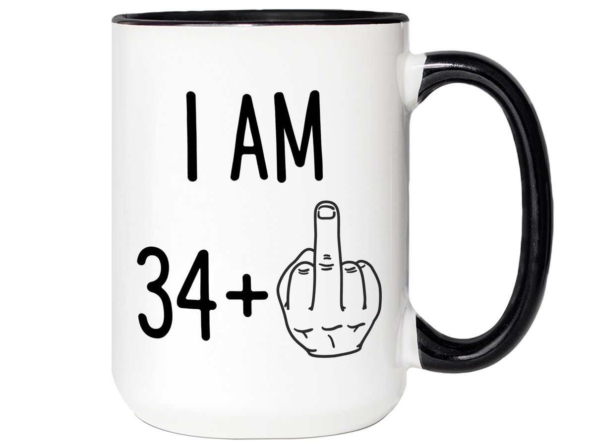 35th Birthday Gifts - I Am 34 + Middle Finger Funny Coffee Mug - Gag Gift Idea