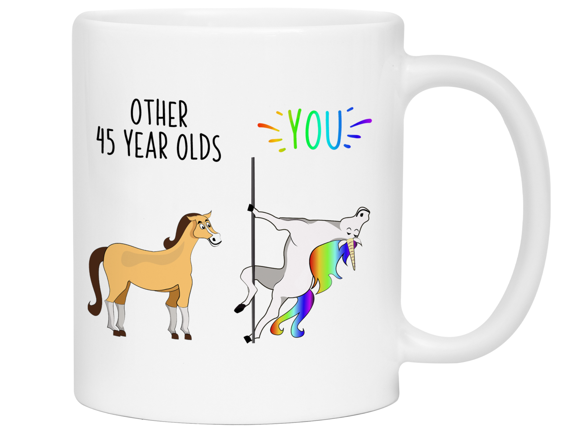 45th Birthday Gifts - Other 45 Year Olds You Funny Unicorn Coffee Mug