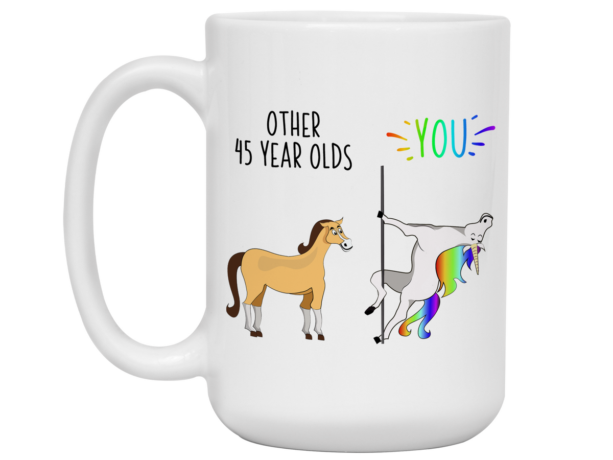 45th Birthday Gifts - Other 45 Year Olds You Funny Unicorn Coffee Mug