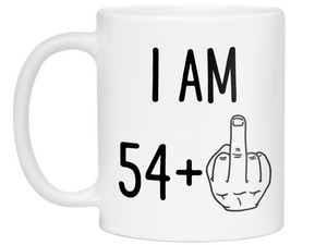 55th Birthday Gifts - I Am 54 + Middle Finger Funny Coffee Mug - Gag Gift Idea