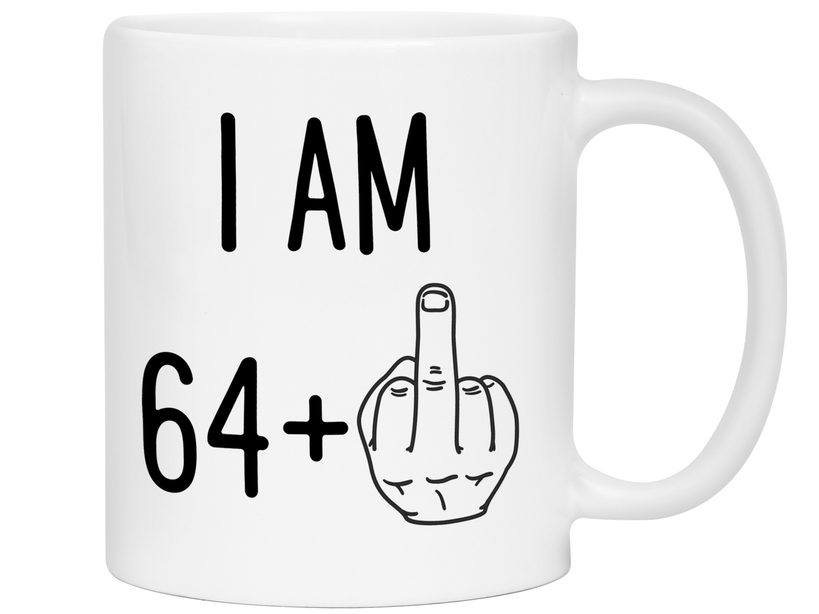 65th Birthday Gifts - I Am 64 + Middle Finger Funny Coffee Mug - Gag Gift Idea