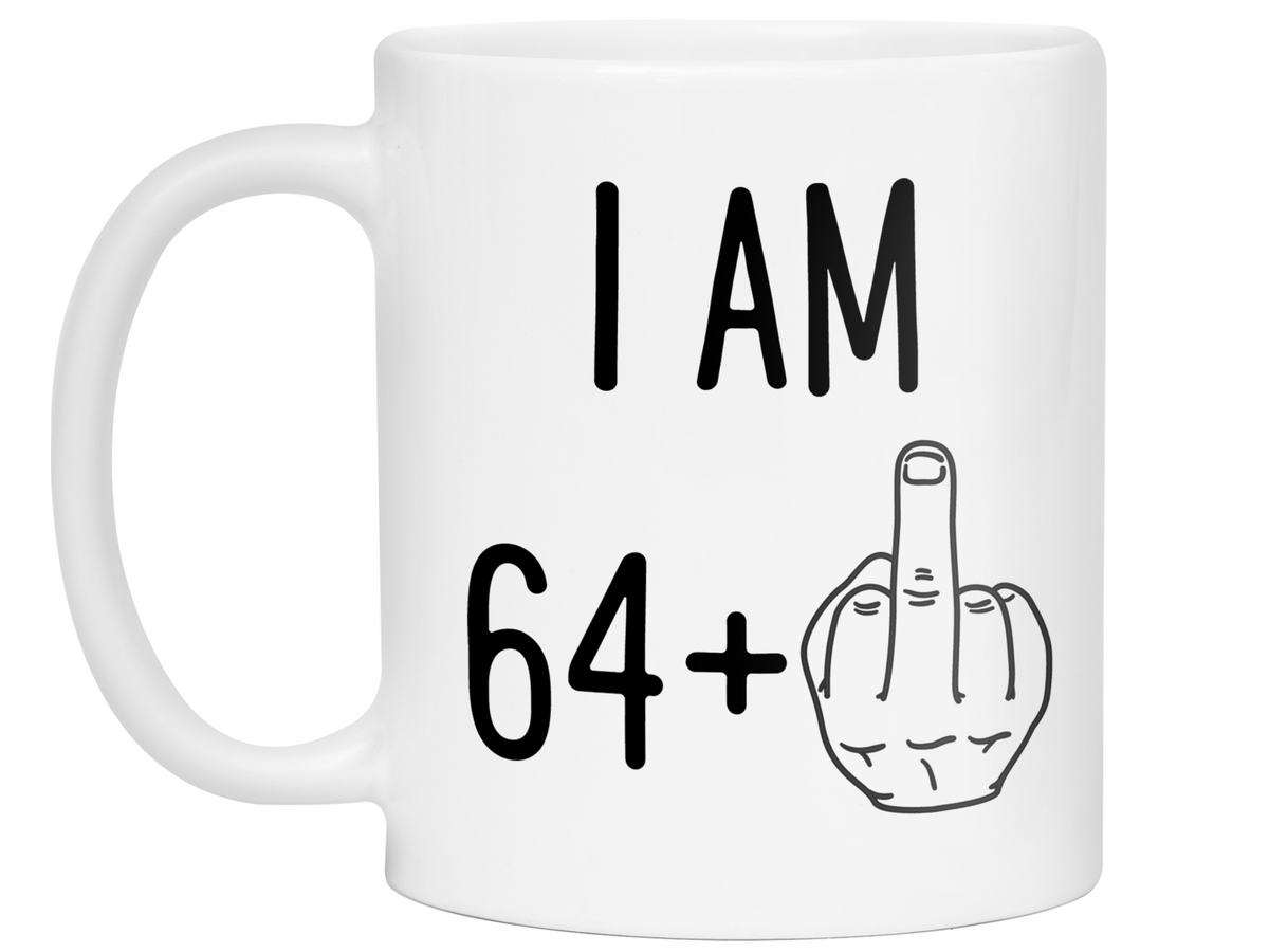 65th Birthday Gifts - I Am 64 + Middle Finger Funny Coffee Mug - Gag Gift Idea