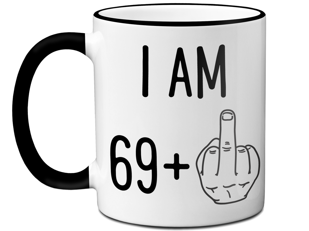 70th Birthday Gifts - I Am 69 + Middle Finger Funny Coffee Mug - Gag Gift Idea