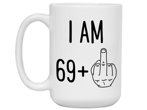 70th Birthday Gifts - I Am 69 + Middle Finger Funny Coffee Mug - Gag Gift Idea