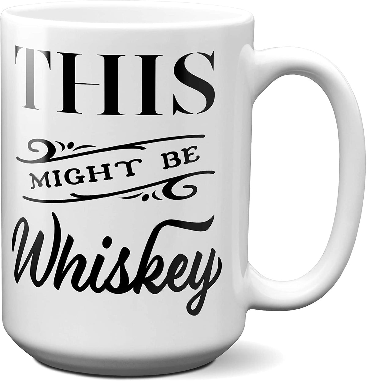 This Might Be Whiskey Funny Mug | Tea Cup