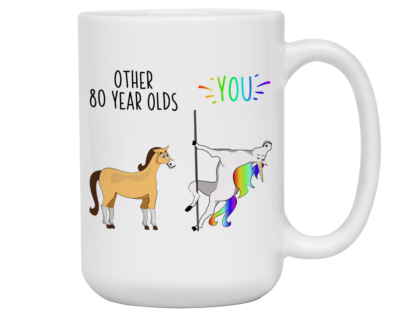 80th Birthday Gifts - Other 80 Year Olds You Funny Unicorn Coffee Mug
