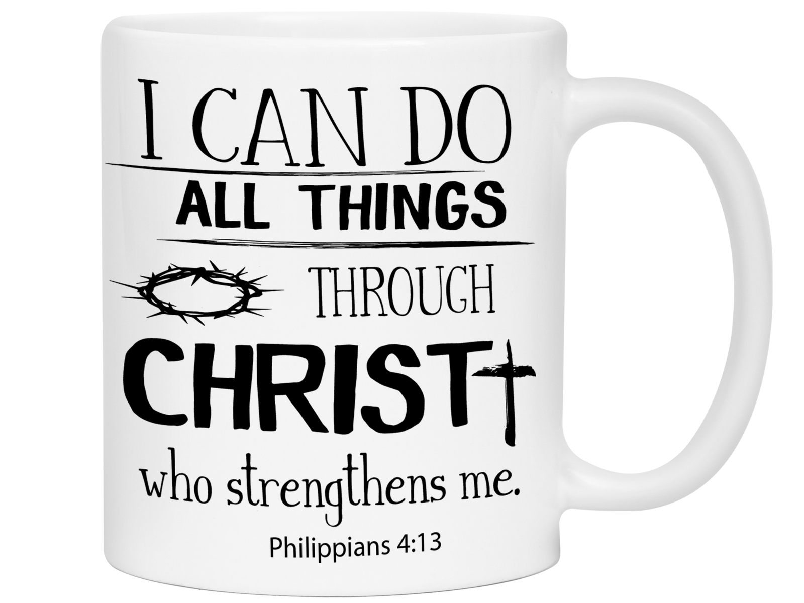 I Can Do All Things Through Christ Coffee Mug Tea Cup Christian/Religious Gifts | Philippians 4:13