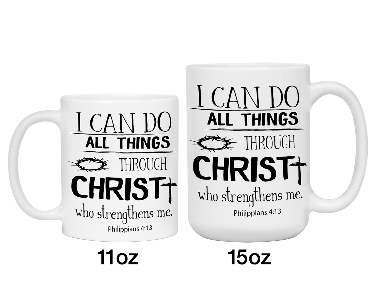 I Can Do All Things Through Christ Coffee Mug Tea Cup Christian/Religious Gifts | Philippians 4:13