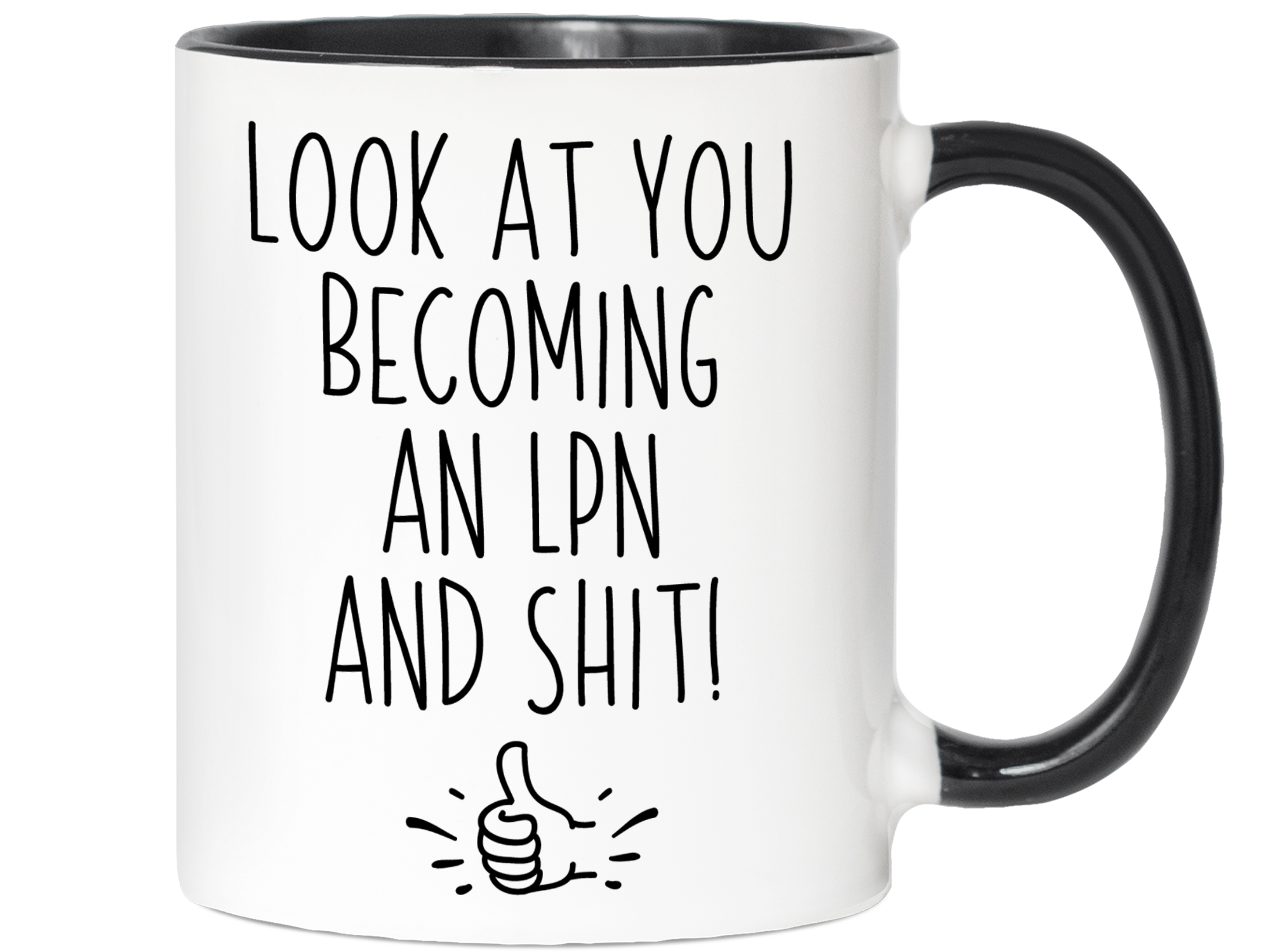 LPN Graduation Gifts - Look at You Becoming an LPN and Shit Funny Coffee Mug - LPN Nurse Gift Idea