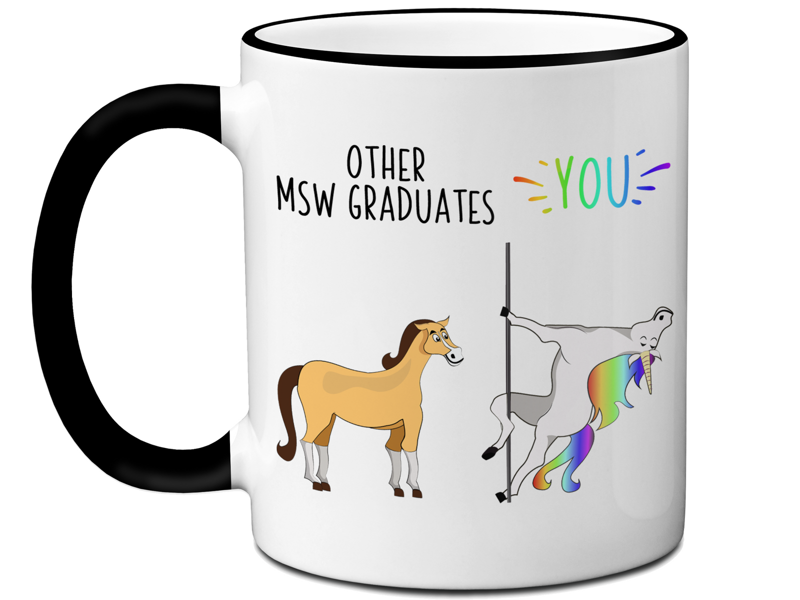MSW Graduate Gifts - Other MSW Graduates You Funny Unicorn Coffee Mug