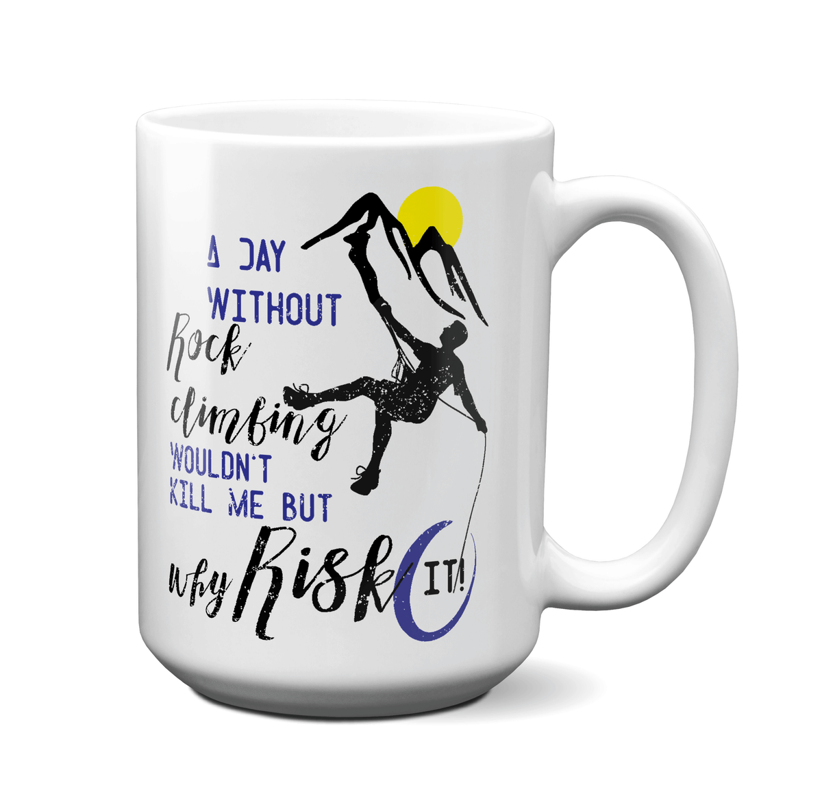 Rock Climbing Funny Coffee Mug | Tea Cup | Gift Idea for Rock Climbers