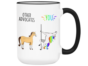 Advocate Gifts - Other Advocates You Funny Unicorn Coffee Mug