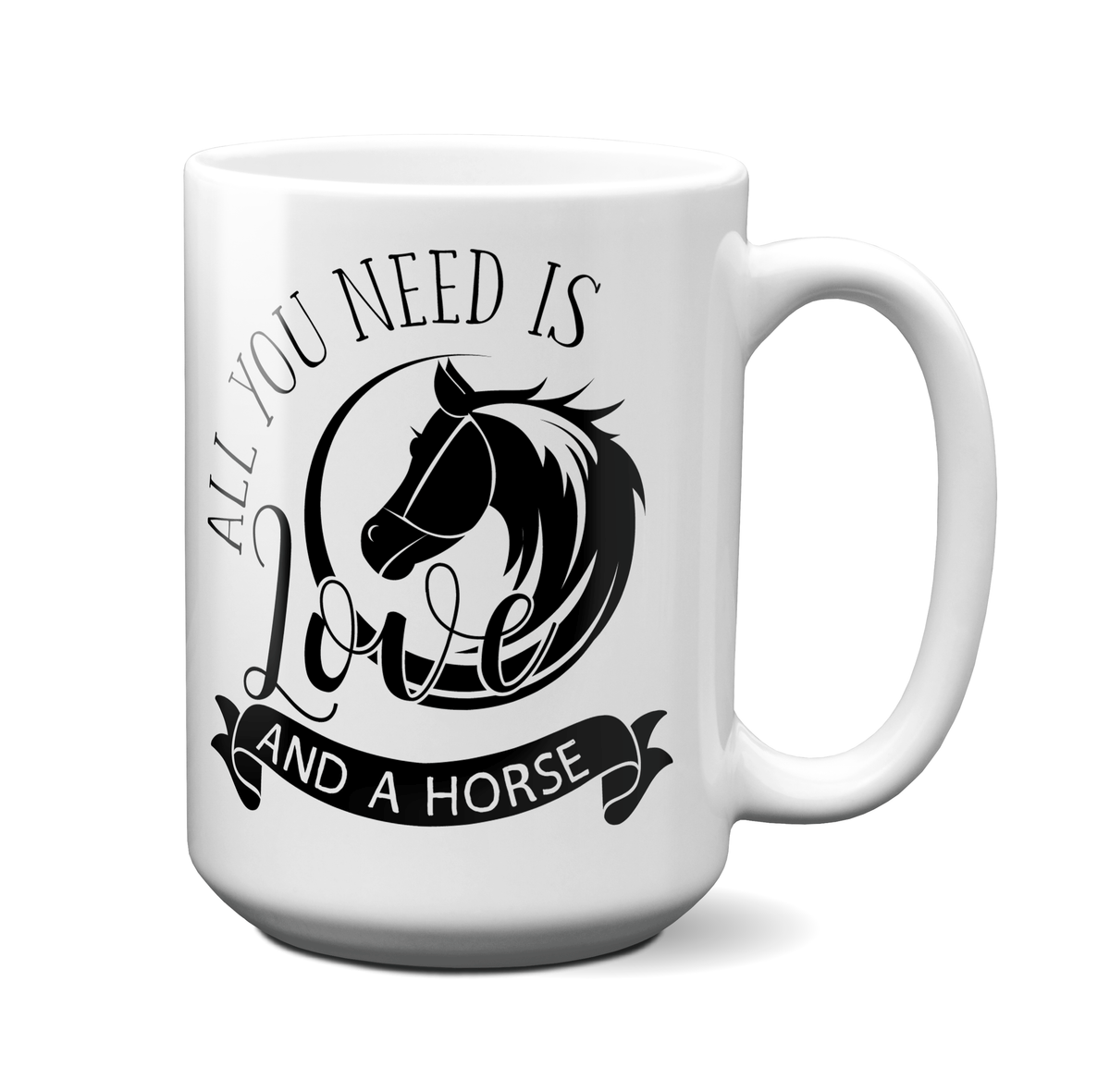 All You Need Is... Horse Coffee Mug Tea Cup Horse Lover Gifts