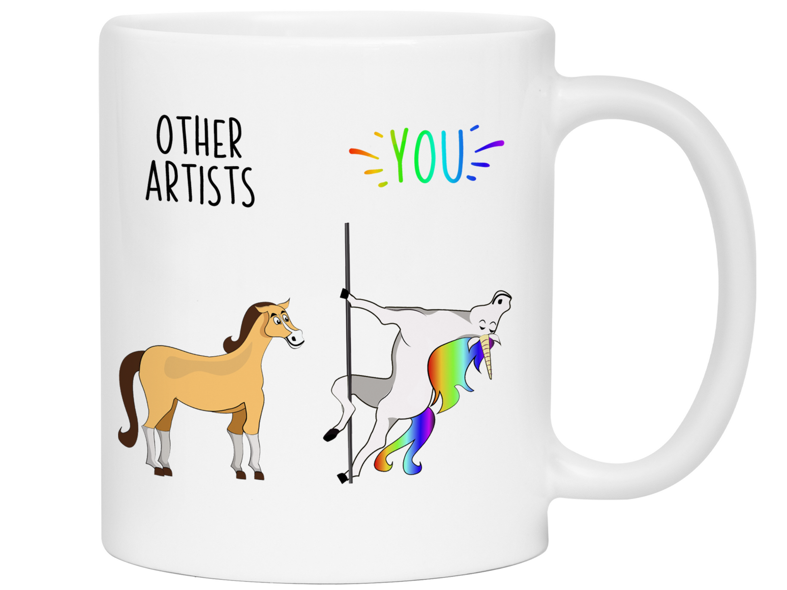 Artist Gifts - Other Artists You Funny Unicorn Coffee Mug