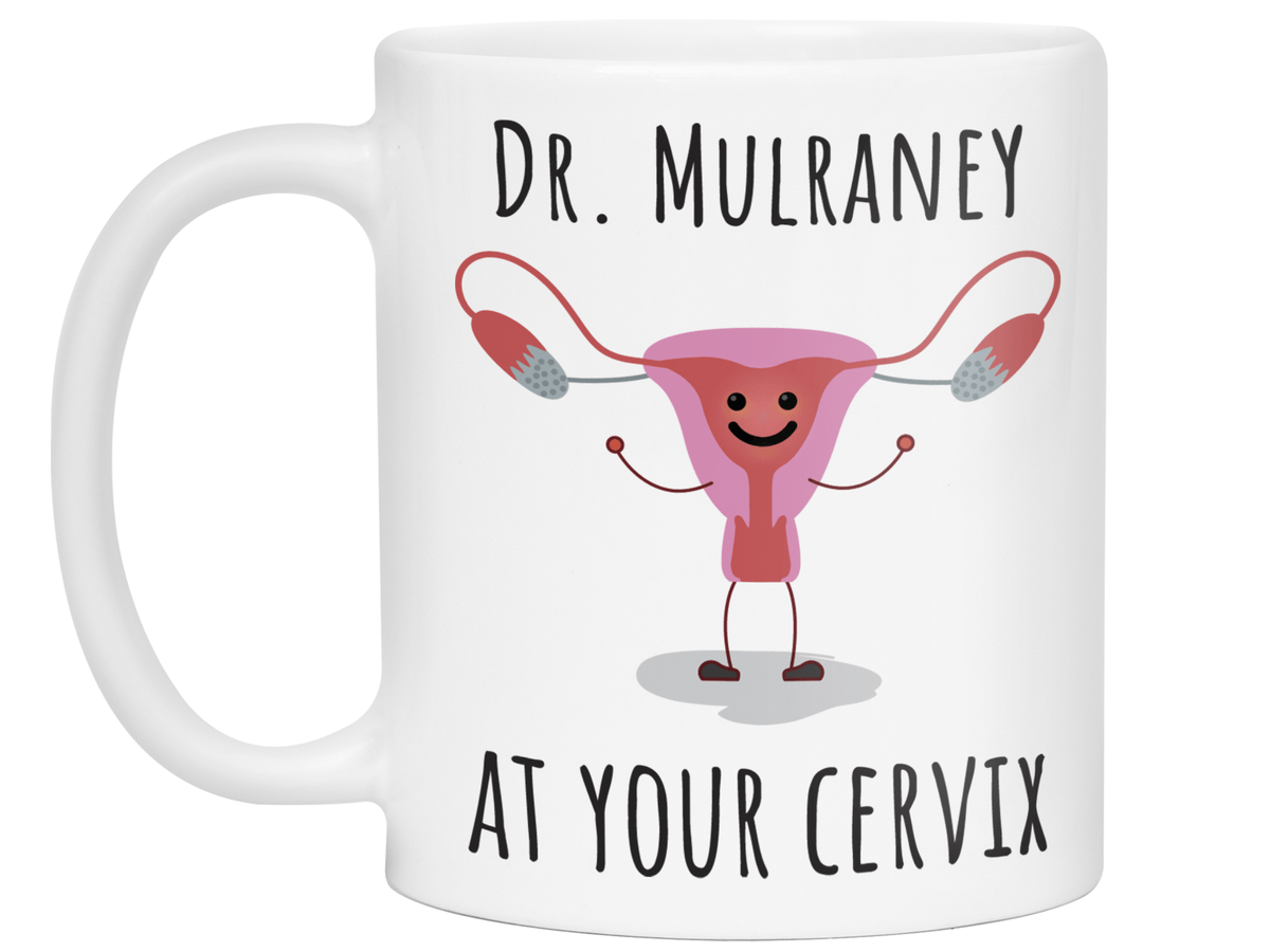 Custom/Personalized Dr. at Your Cervix Funny OBGYN Coffee Mug - Customizable - OBGYN Graduation/Appreciation Gift Idea