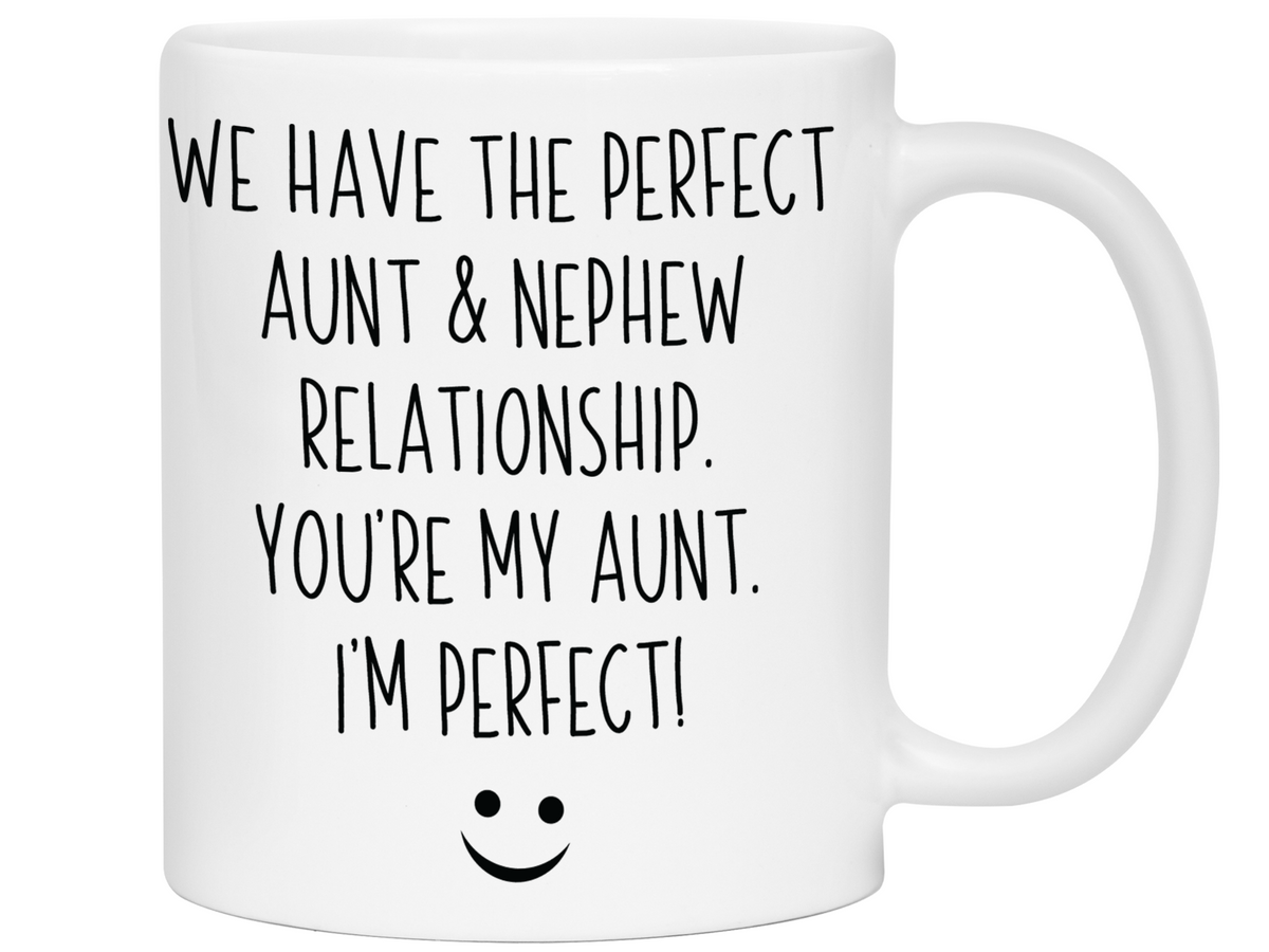 Nephew to Aunt Gifts - You're My Aunt I'm Perfect Funny Coffee Mug