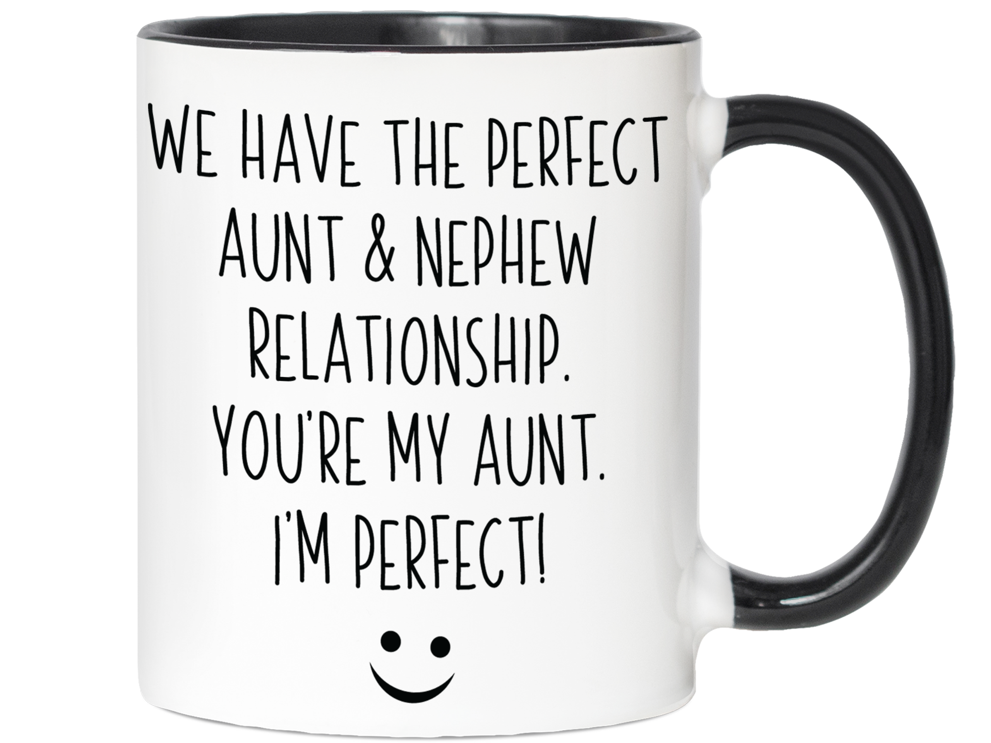 Nephew to Aunt Gifts - You're My Aunt I'm Perfect Funny Coffee Mug