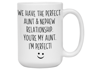 Nephew to Aunt Gifts - You're My Aunt I'm Perfect Funny Coffee Mug