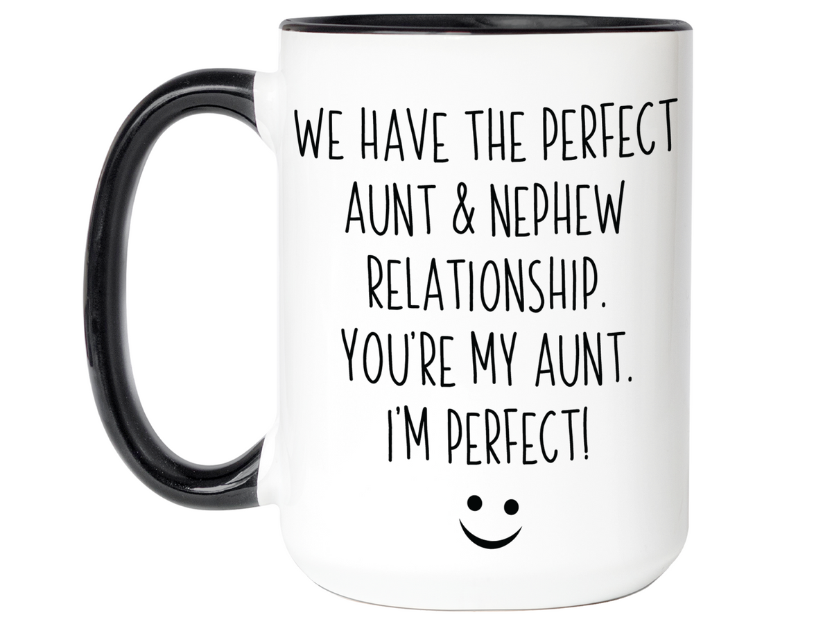 Nephew to Aunt Gifts - You're My Aunt I'm Perfect Funny Coffee Mug