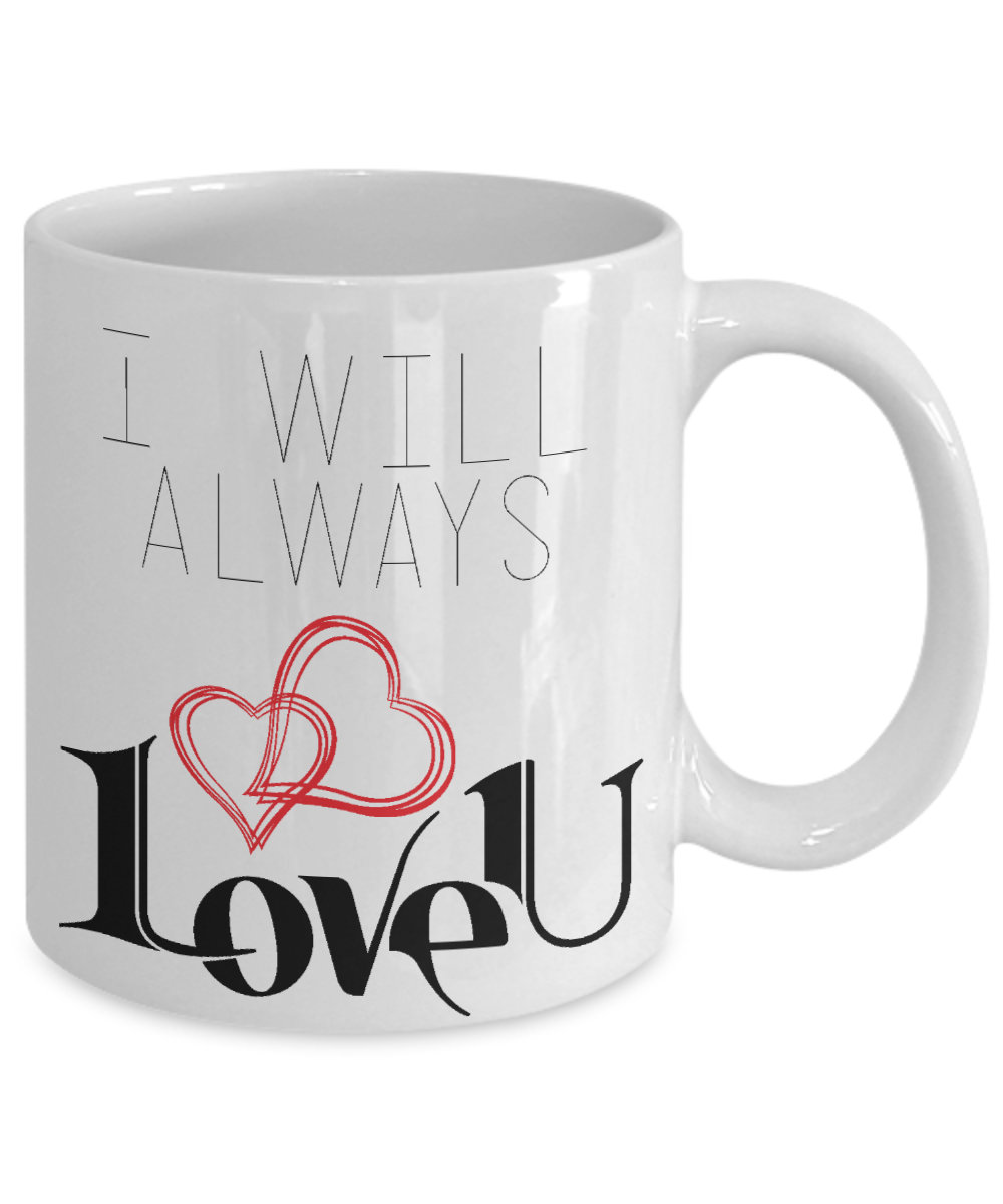 I will always love you coffee mug