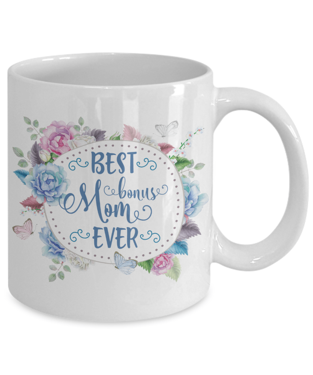 Best Bonus Mom Ever Coffee Mug 11oz