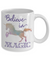 Believe in Magic Unicorn Coffee Mug