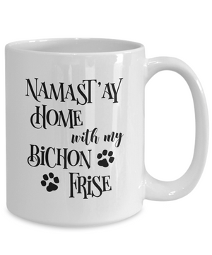 Namast'ay Home With My Bichon Frise Funny Coffee Mug 15oz back